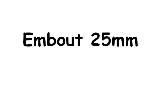 Embout 25